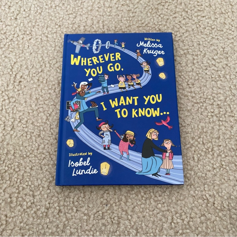Wherever You Go, I Want You To Know Hard Back Book by Isobel Lundie